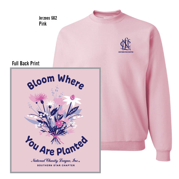 National Charity League Southern Star Chapter "Bloom Where You Are Planted" Jerzees Sweatshirt