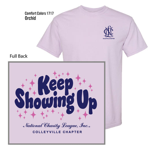 National Charity League Colleyville Chapter "Keep Showing Up" Comfort Colors Tee