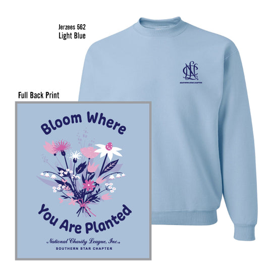 National Charity League Southern Star Chapter "Bloom Where You Are Planted" Jerzees Sweatshirt